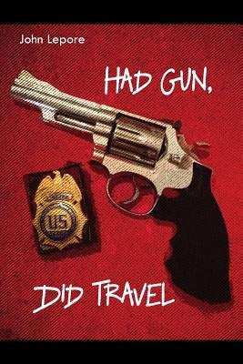 Had Gun, Did Travel Paperback Rosedog Books