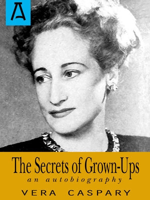 The Secrets of Grown-Ups: An Autobiography Paperback Open Road Distribution