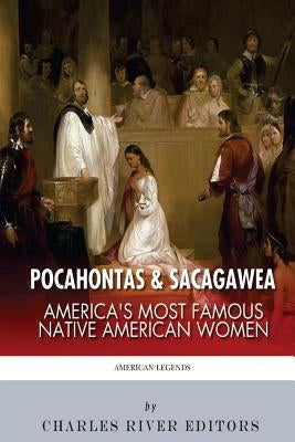 Pocahontas & Sacagawea: America's Most Famous Native American Women Paperback Createspace Independent Publishing Platform