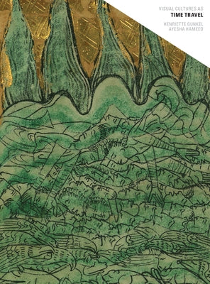 Visual Cultures as Time Travel Paperback Sternberg Press