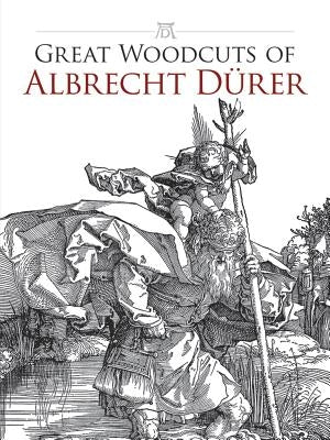 Great Woodcuts of Albrecht Durer Dover Publications