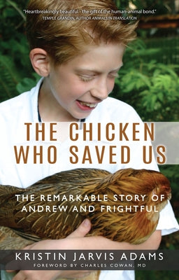 The Chicken Who Saved Us: The Remarkable Story of Andrew and Frightful Paperback Behler Publications