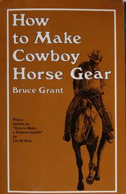 How to Make Cowboy Horse Gear Paperback Schiffer Craft