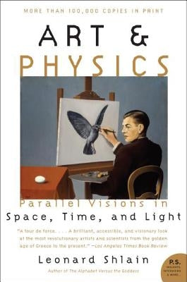 Art & Physics: Parallel Visions in Space, Time, and Light William Morrow & Company