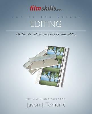 FilmSkills Editing: Master the Art and Process of Film Editing Paperback Createspace Independent Publishing Platform