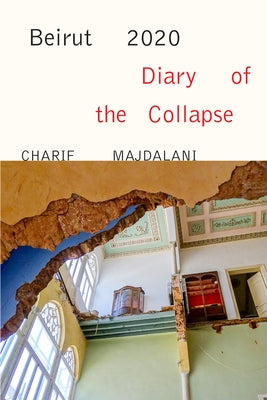 Beirut 2020: Diary of the Collapse Paperback Other Press (NY)