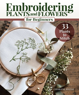 Embroidering Plants and Flowers for Beginners: 33 Plants to Stitch Paperback Landauer (IL)