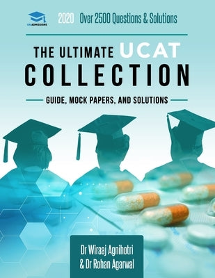 The Ultimate UCAT Collection: 3 Books In One, 2,650 Practice Questions, Fully Worked Solutions, Includes 6 Mock Papers, 2019 Edition, UniAdmissions Rar Medical Services