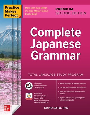 Practice Makes Perfect: Complete Japanese Grammar, Premium Second Edition Paperback McGraw-Hill Companies