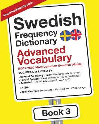 Swedish Frequency Dictionary - Advanced Vocabulary: 5001-7500 Most Common Swedish Words Paperback Mostusedwords.com