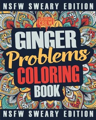 Ginger Coloring Book: A Sweary, Irreverent, Swear Word Ginger Coloring Book Gift Idea for Read Heads Paperback Createspace Independent Publishing Platform