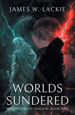 Worlds Sundered by Lackie, James W.