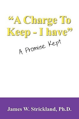 A Charge to Keep - I Have: A Promise Kept Paperback Outskirts Press