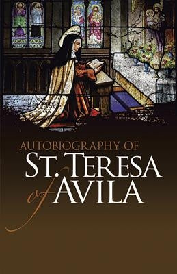 Autobiography of St. Teresa of Avila Dover Publications