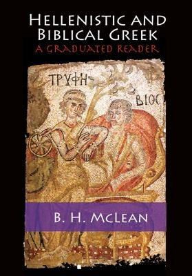 Hellenistic and Biblical Greek: A Graduated Reader Paperback Cambridge University Press