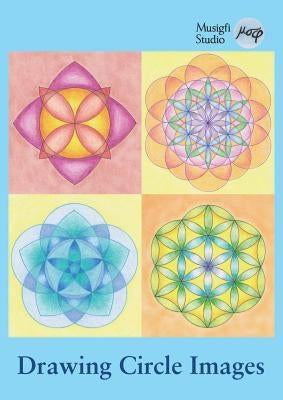 Drawing Circle Images: How to Draw Artistic Symmetrical Images with a Ruler and Compass Paperback Deltaspektri