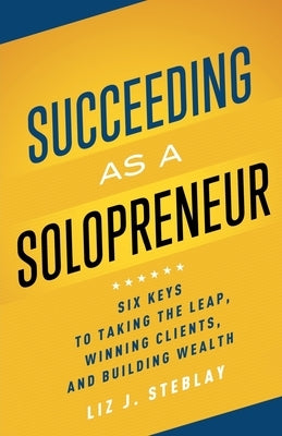 Succeeding as a Solopreneur Paperback Inc. Original