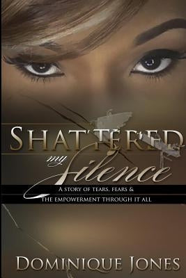 Shattered My Silence Paperback Lift Bridge Publishing