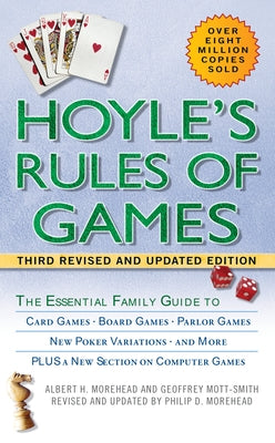 Hoyle's Rules of Games: The Essential Family Guide to Card Games, Board Games, Parlor Games, New Poker Variations, and More by Morehead, Albert H.