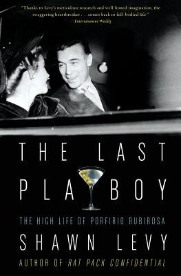 The Last Playboy: The High Life of Porfirio Rubirosa Paperback Harper Perennial