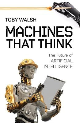 Machines That Think: The Future of Artificial Intelligence Paperback Prometheus Books