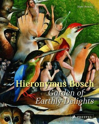 Hieronymus Bosch: Garden of Earthly Delights Paperback Prestel Publishing