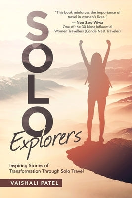 Solo Explorers: Inspiring Stories of Women's Courage and Transformation Through Solo Travel Paperback Balboa Press UK
