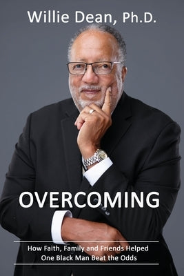Overcoming: How Faith, Family & Friends Helped One Black Man Beat the Odds Paperback Austin Brothers Publishers