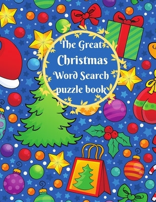 The Great Christmas Word Search puzzle book: Large Print Crossword Puzzles for Adults and Kids. great gift for the holiday. Paperback Independently Published