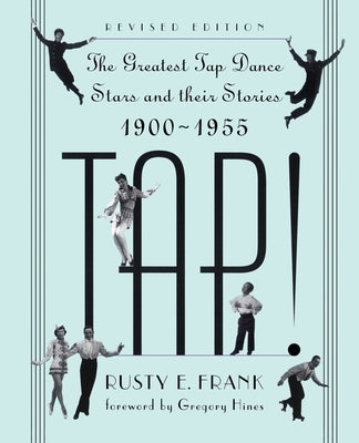 Tap!: The Greatest Tap Dance Stars and Their Stories, 1900-1955 Paperback Da Capo Press