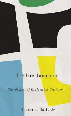 Fredric Jameson: The Project of Dialectical Criticism Paperback Pluto Press (UK)