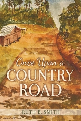 Once Upon a Country Road Xulon Press