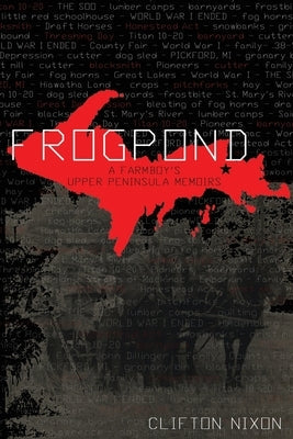 Frogpond: A Farmboy's Upper Peninsula Memoirs Paperback Davisual Media