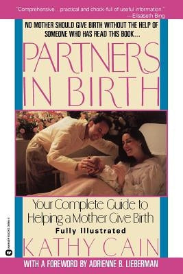 Partners in Birth: Your Complete Guide to Helping a Mother Give Birth Paperback Warner Books
