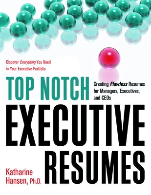 Top Notch Executive Resumes: Creating Flawless Resumes for Managers, Executives, and Ceos Paperback Career Press