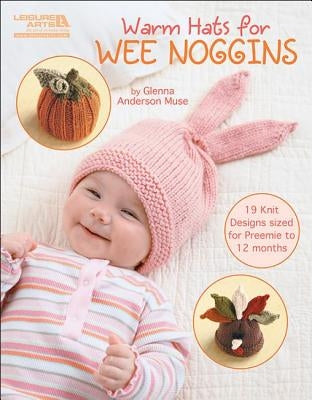 Warm Hats for Wee Noggins Paperback Leisure Arts