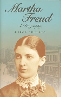 Martha Freud: A Biography Paperback Polity Press