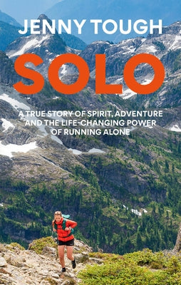 Solo: What Running Across Mountains Taught Me about Life Paperback Aster