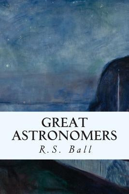 Great Astronomers Paperback Createspace Independent Publishing Platform