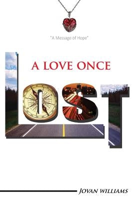 A Love Once Lost: A Time Toward Hope Paperback Jovan Williams