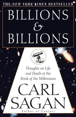 Billions & Billions: Thoughts on Life and Death at the Brink of the Millennium Paperback Ballantine Books