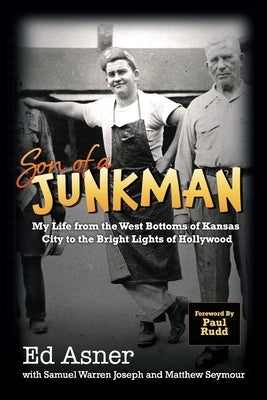 Son of a Junkman: My Life from the West Bottoms of Kansas City to the Bright Lights of Hollywood Paperback Quincessential, Inc.