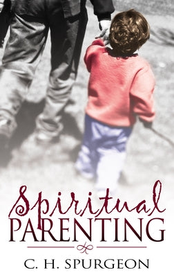 Spiritual Parenting Paperback Whitaker House