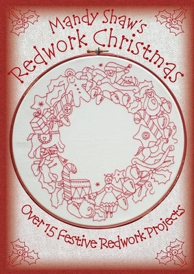 Mandy Shaw's Redwork Christmas Paperback Dandelion Designs Publication