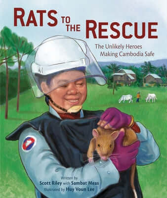 Rats to the Rescue: The Unlikely Heroes Making Cambodia Safe Hardcover Millbrook Press (Tm)