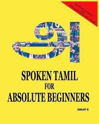 Spoken Tamil for Absolute Beginners Paperback Sanjay D