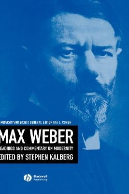 Max Weber: Readings and Commentary on Modernity Paperback Wiley-Blackwell