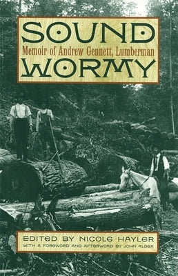 Sound Wormy: Memoir of Andrew Gennett, Lumberman Paperback University of Georgia Press