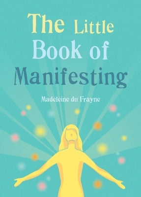 The Little Book of Manifesting Paperback Gaia