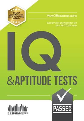 IQ And APTITUDE Tests: Sample Test questions for IQ & APTITUDE tests Paperback How2become